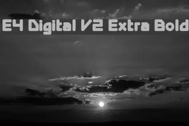 E4 Digital V2 Extra Bold Schriftart examples