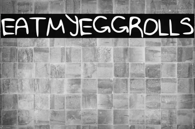 EATMYEGGROLLS Schriftart examples