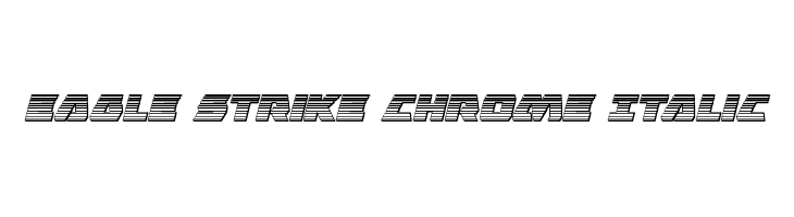 Eagle Strike Chrome Italic फ़ॉन्ट