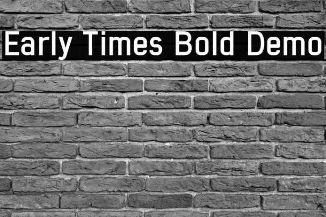 Early Times Bold Demo Fonte examples