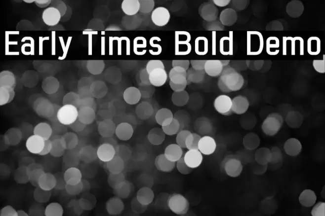 Early Times Bold Demo Fonte examples