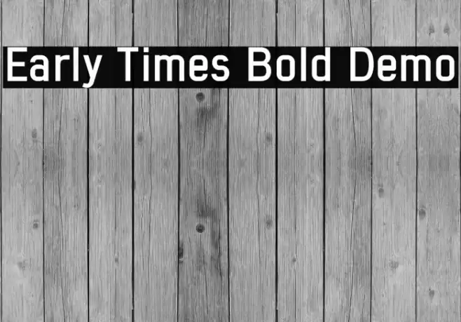 Early Times Bold Demo Fonte examples