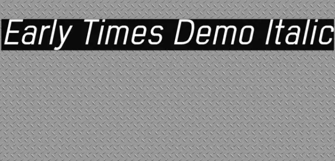 Early Times Demo Italic Polices examples
