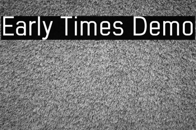 Early Times Demo Шрифта examples