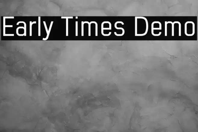 Early Times Demo Шрифта examples