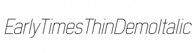 Early Times Thin Demo Italic  font caratteri gratis