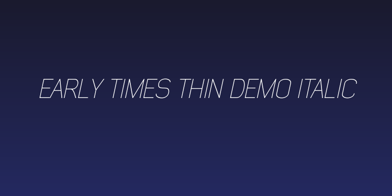 Early Times Thin Demo Italic Social Header