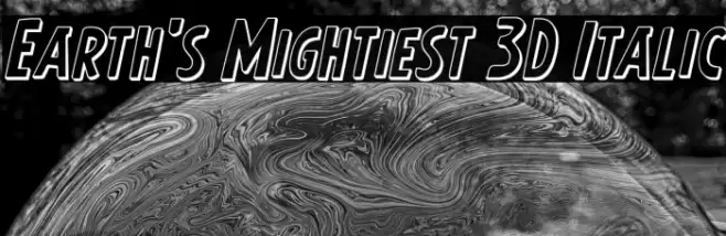 Earth's Mightiest 3D Italic Font examples