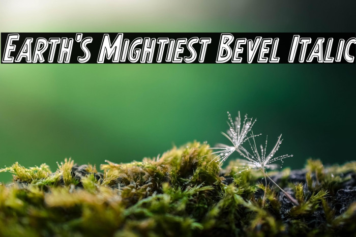 Earth's Mightiest Bevel Italic Example 1