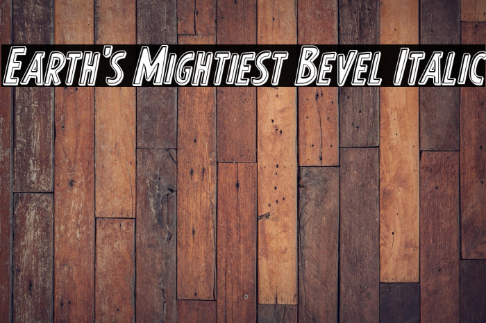 Earth's Mightiest Bevel Italic Example 3