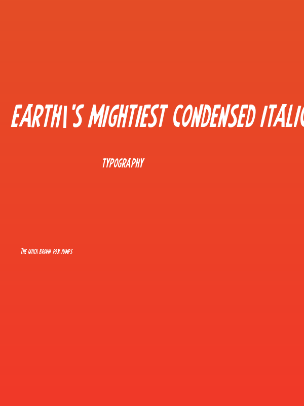 Earth's Mightiest Condensed Italic Poster