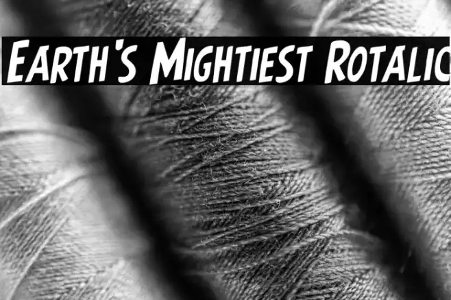 Earth's Mightiest Rotalic Example 2