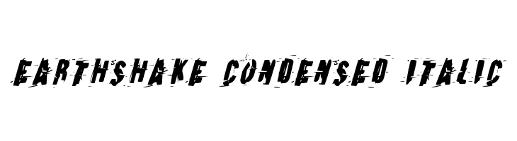 Earthshake Condensed Italic  Frei Schriftart Herunterladen