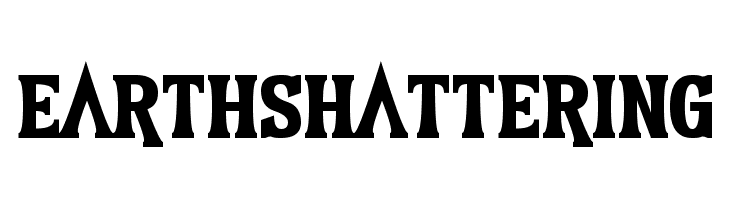 Earthshattering フォント