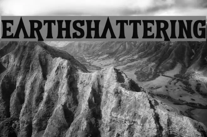 Earthshattering フォント examples