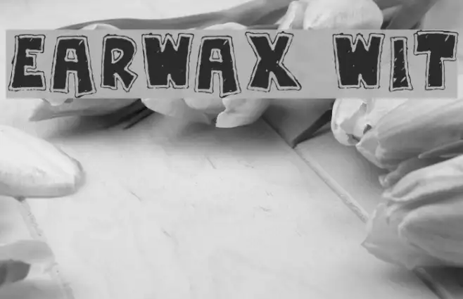 Earwax Wit Example 2