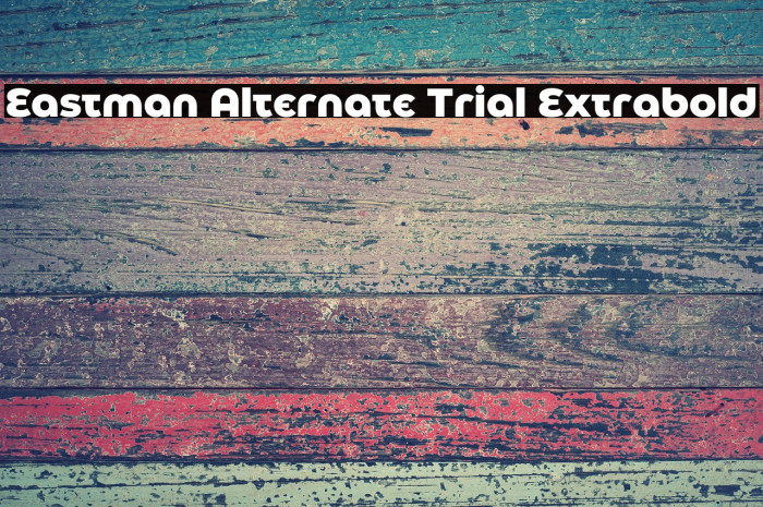 Eastman Alternate Trial Extrabold Example 3