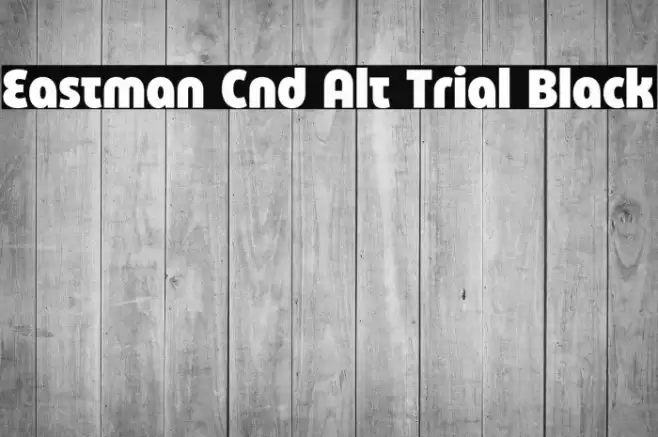 Eastman Cnd Alt Trial Black Font examples