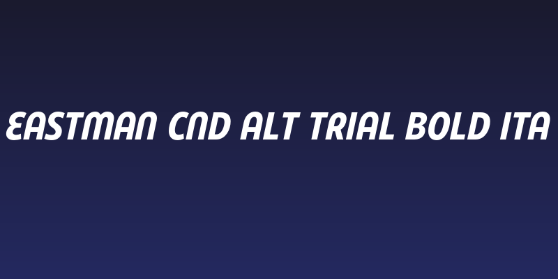 Eastman Cnd Alt Trial Bold Ita Social Header