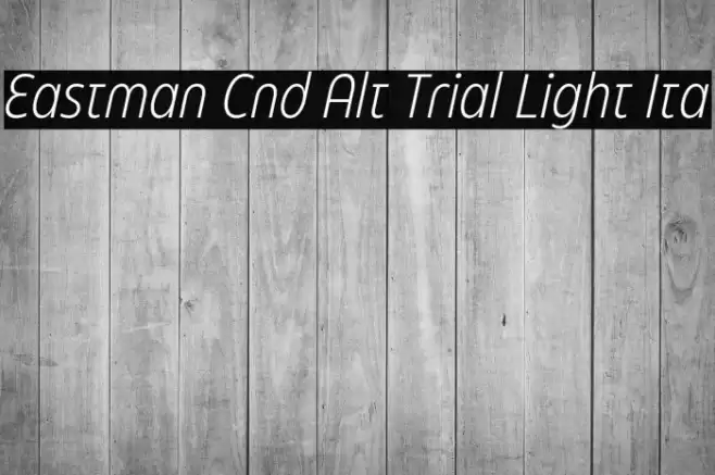 Eastman Cnd Alt Trial Light Ita Font examples