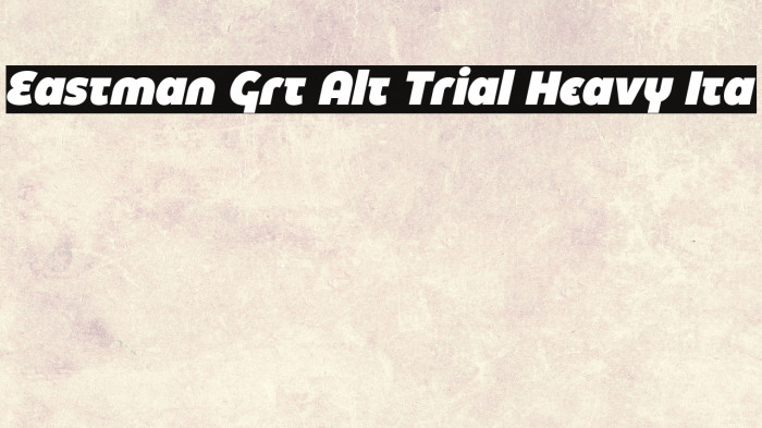 Eastman Grt Alt Trial Heavy Ita Example 2