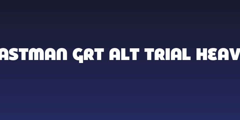 Eastman Grt Alt Trial Heavy Social Header