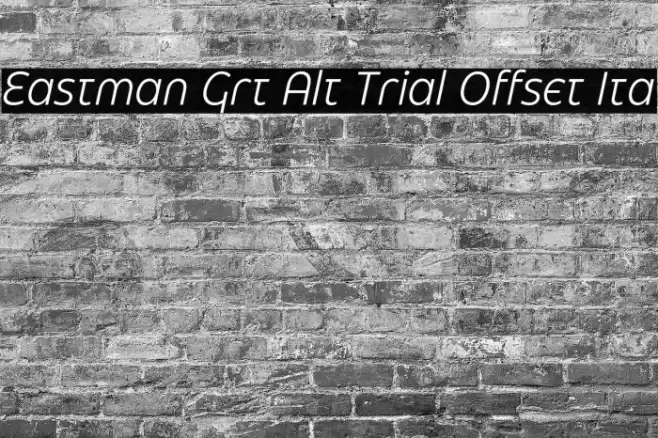 Eastman Grt Alt Trial Offset Ita Font examples