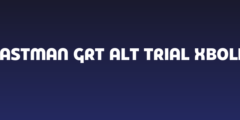 Eastman Grt Alt Trial XBold Social Header