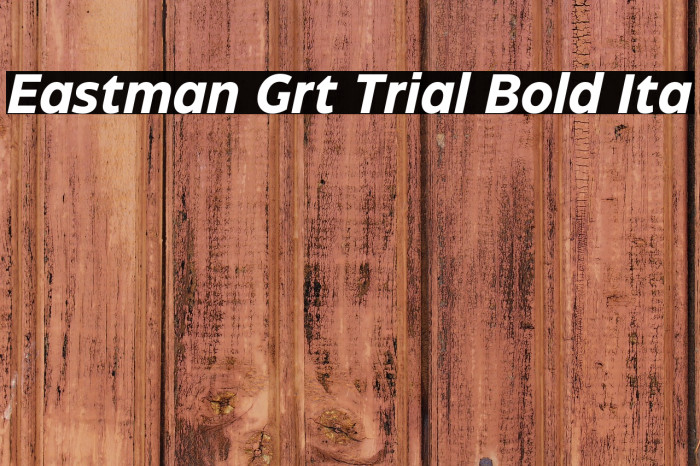 Eastman Grt Trial Bold Ita Example 1