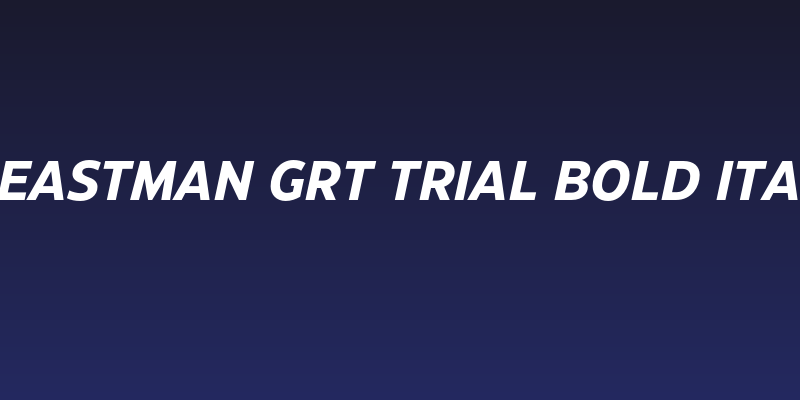 Eastman Grt Trial Bold Ita Social Header