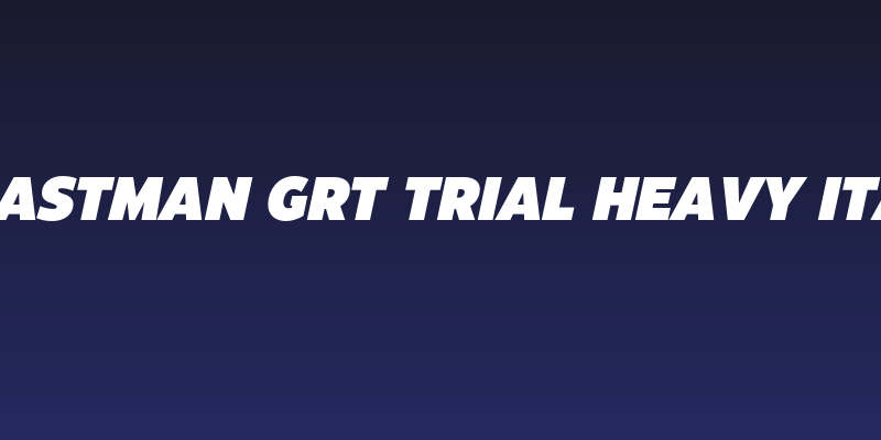 Eastman Grt Trial Heavy Ita Social Header