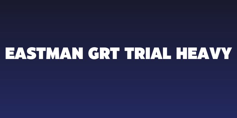 Eastman Grt Trial Heavy Social Header