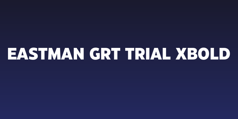 Eastman Grt Trial XBold Social Header
