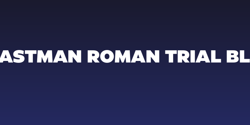 Eastman Roman Trial Blk Social Header