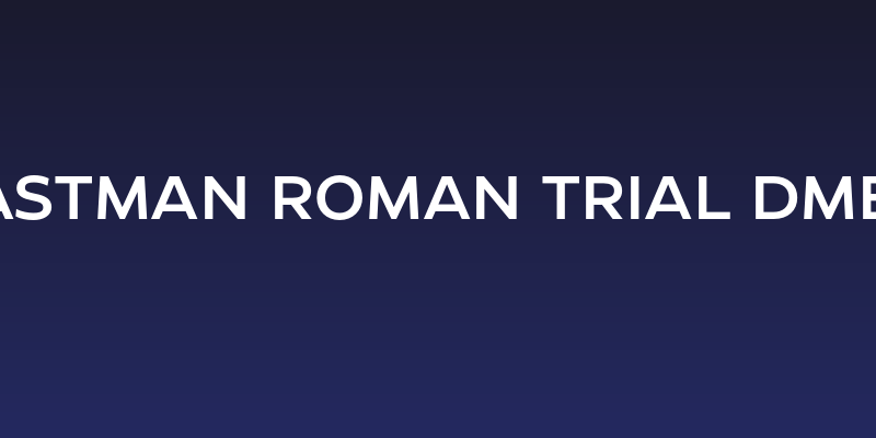 Eastman Roman Trial DmBd Social Header