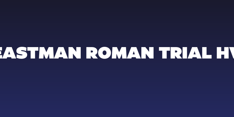 Eastman Roman Trial Hv Social Header
