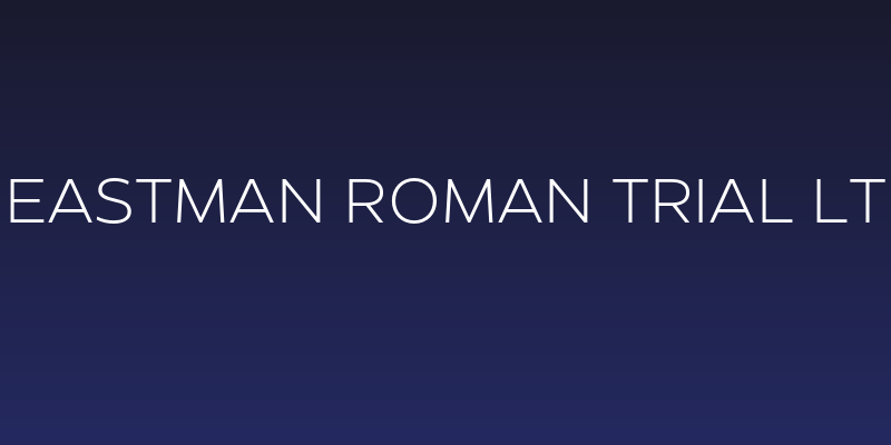 Eastman Roman Trial Lt Social Header