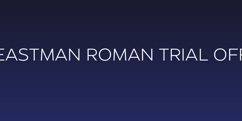 Eastman Roman Trial Off Social Header