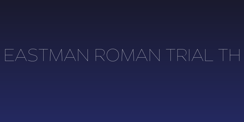Eastman Roman Trial Th Social Header