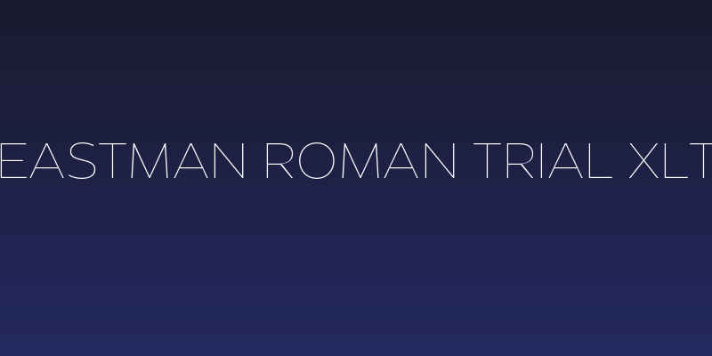 Eastman Roman Trial XLt Social Header