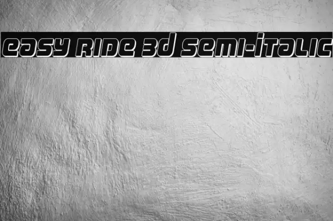 Easy Ride 3D Semi-Italic Font examples