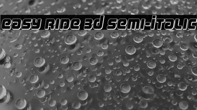 Easy Ride 3D Semi-Italic Font examples