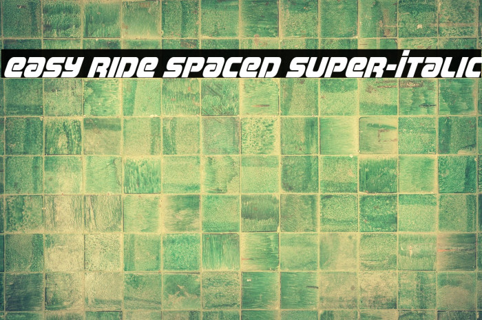Easy Ride Spaced Super-Italic Example 3