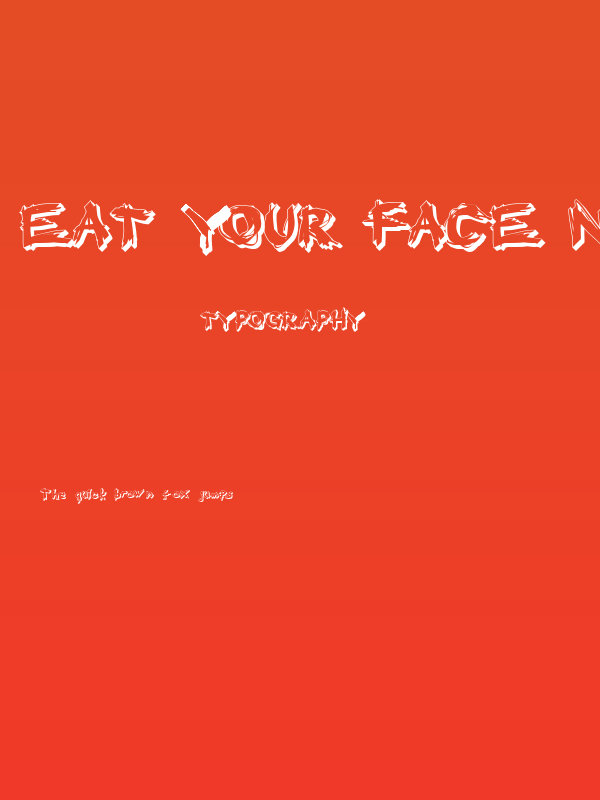 Eat your face now Poster