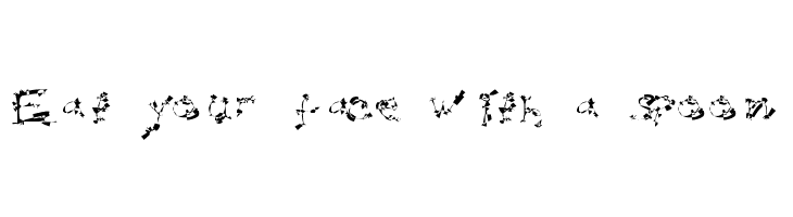 Eat your face with a spoon  font caratteri gratis
