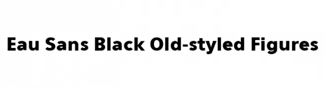 Eau Sans Black Old-styled Figures  नि: शुल्क फ़ॉन्ट्स डाउनलोड