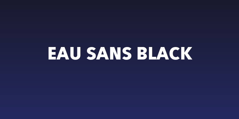 Eau Sans Black Social Header