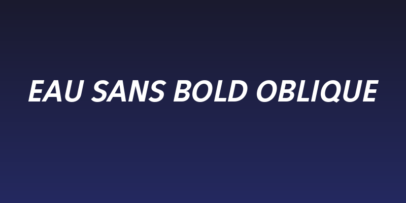 Eau Sans Bold Oblique Social Header