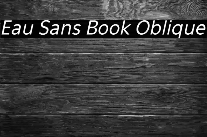Eau Sans Book Oblique Font examples