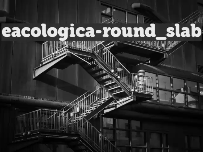 eacologica-round_slab Font examples
